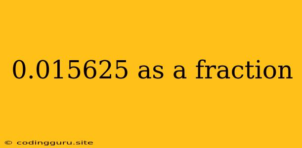 0.015625 As A Fraction