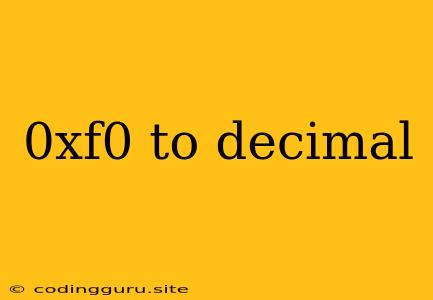 0xf0 To Decimal