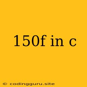 150f In C