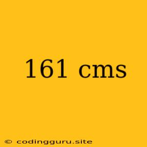 161 Cms