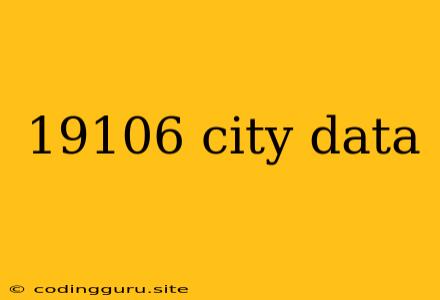 19106 City Data