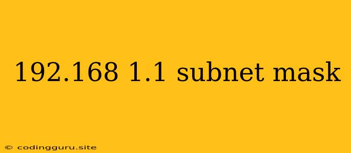 192.168 1.1 Subnet Mask