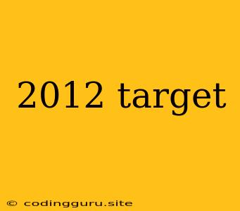 2012 Target