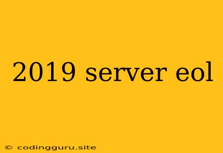 2019 Server Eol