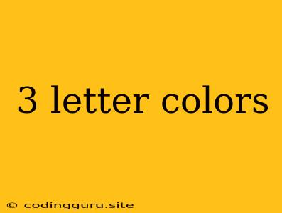 3 Letter Colors