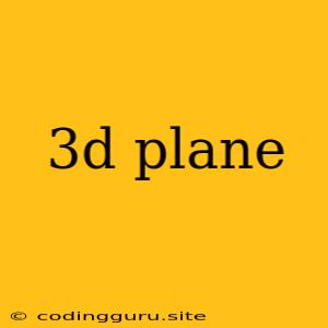 3d Plane