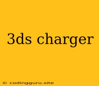 3ds Charger