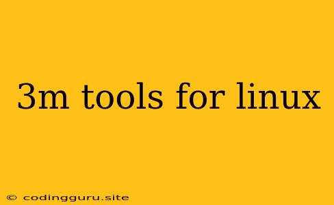 3m Tools For Linux