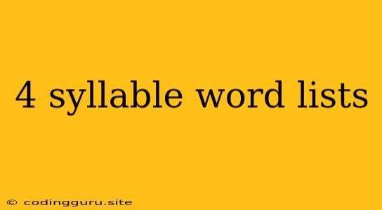 4 Syllable Word Lists