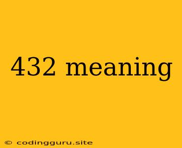 432 Meaning