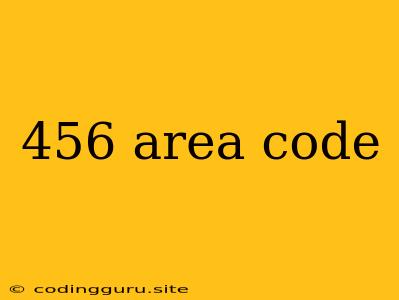 456 Area Code