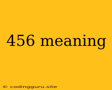 456 Meaning