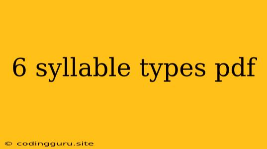 6 Syllable Types Pdf