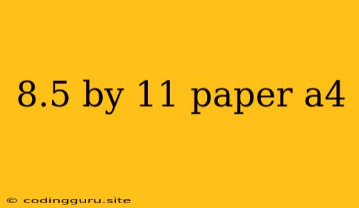 8.5 By 11 Paper A4