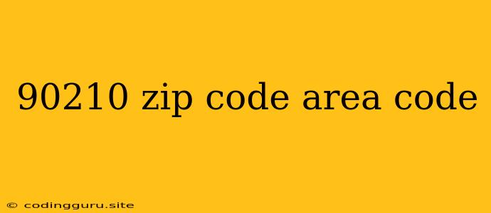 90210 Zip Code Area Code