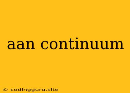 Aan Continuum