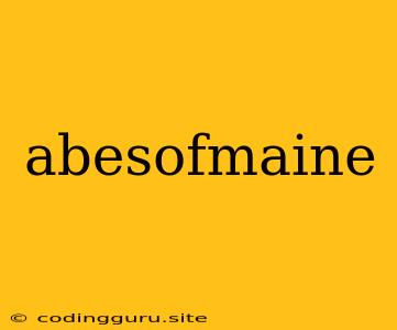 Abesofmaine