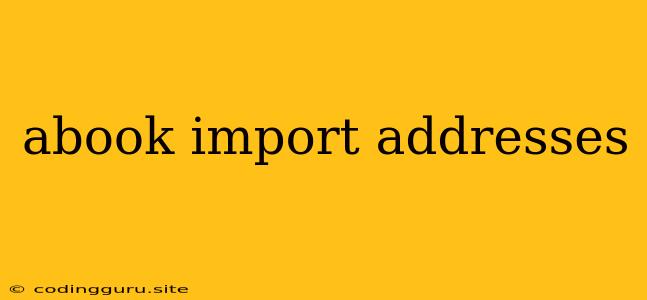 Abook Import Addresses