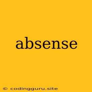 Absense