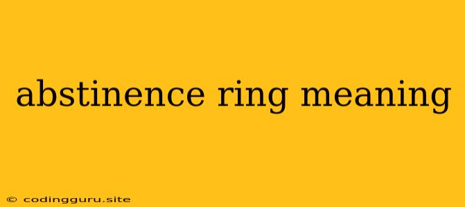 Abstinence Ring Meaning