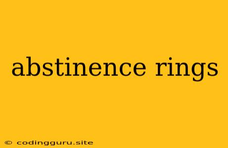 Abstinence Rings