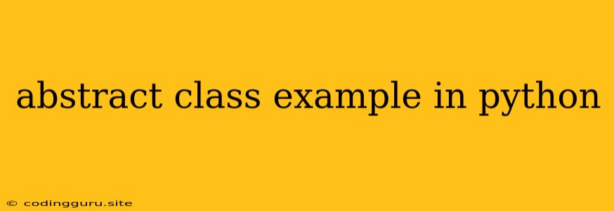 Abstract Class Example In Python