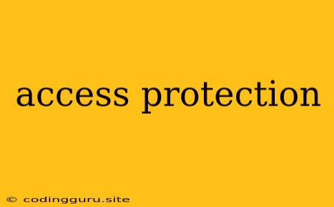 Access Protection