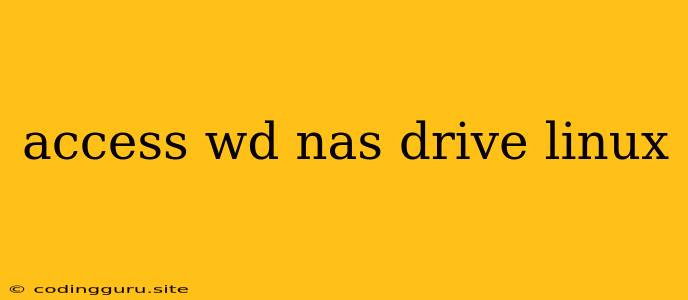 Access Wd Nas Drive Linux