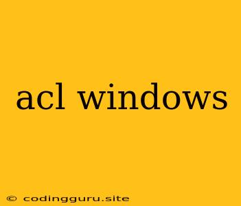 Acl Windows