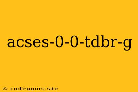 Acses-0-0-tdbr-g