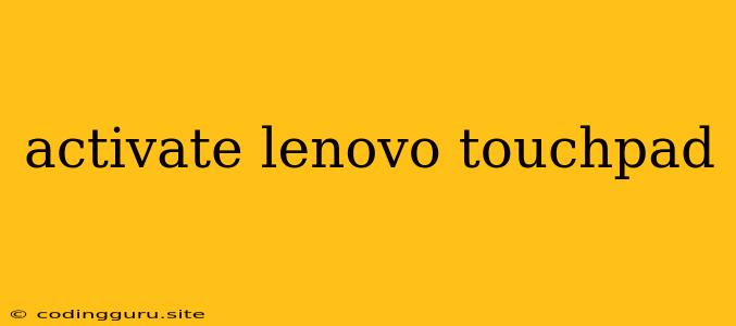 Activate Lenovo Touchpad