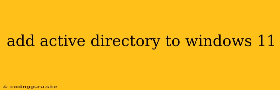 Add Active Directory To Windows 11