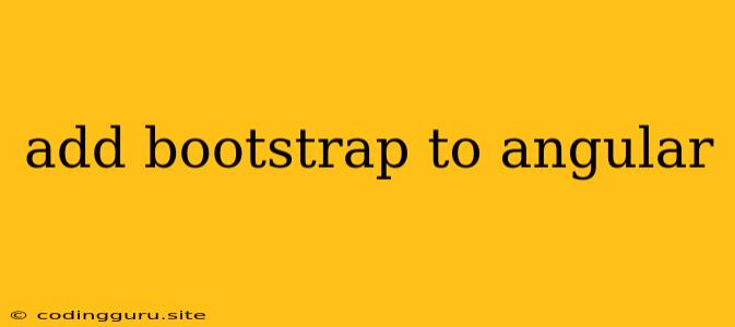 Add Bootstrap To Angular