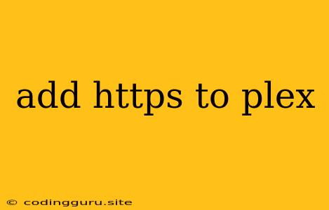 Add Https To Plex