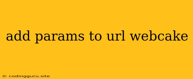 Add Params To Url Webcake