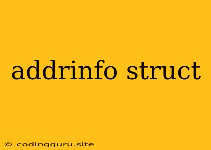 Addrinfo Struct