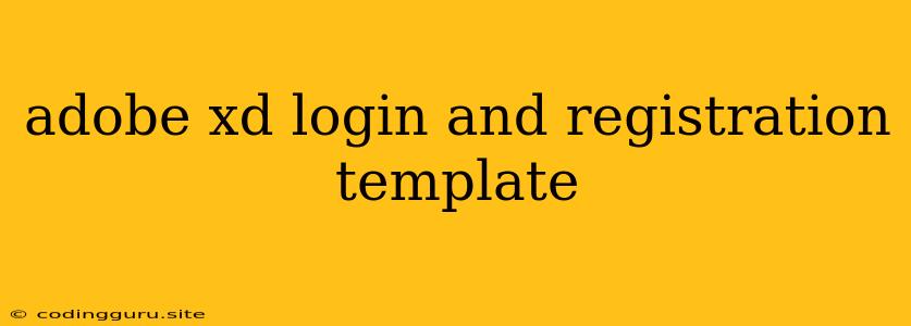 Adobe Xd Login And Registration Template