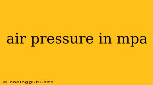 Air Pressure In Mpa