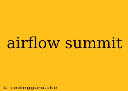 Airflow Summit