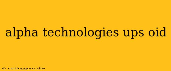 Alpha Technologies Ups Oid