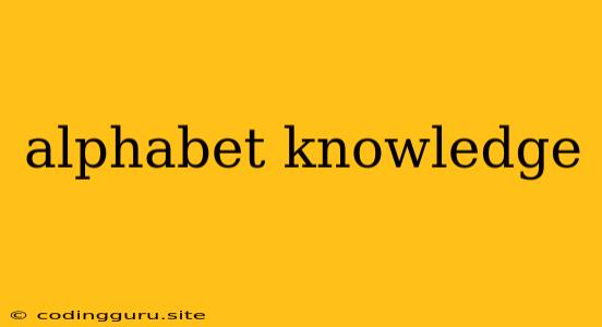 Alphabet Knowledge