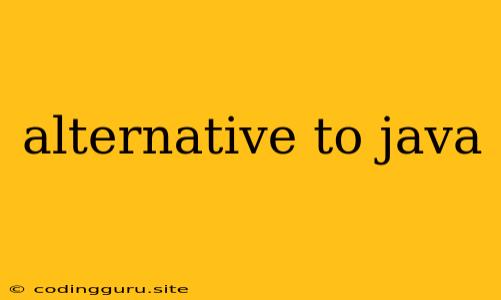 Alternative To Java