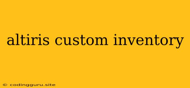 Altiris Custom Inventory