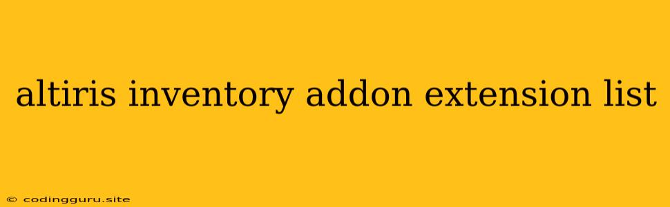 Altiris Inventory Addon Extension List