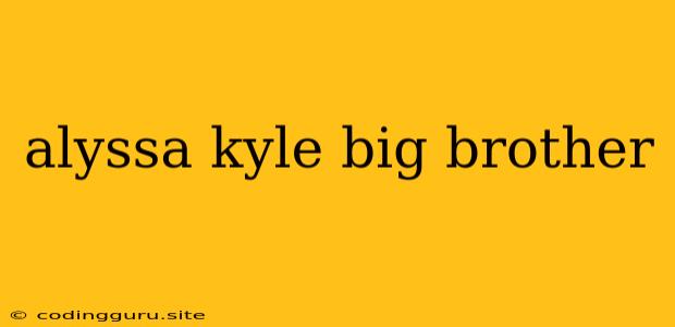 Alyssa Kyle Big Brother