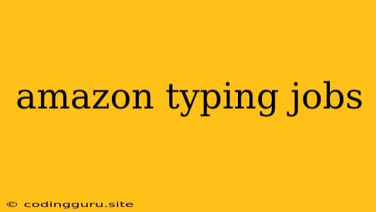 Amazon Typing Jobs