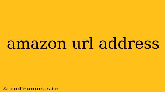 Amazon Url Address