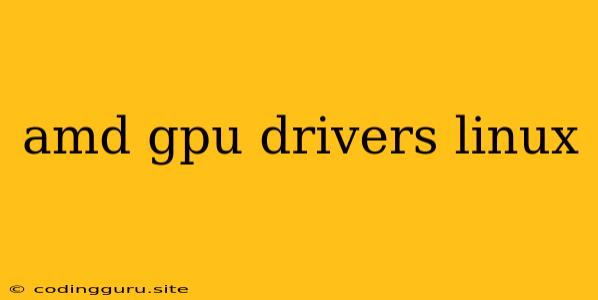 Amd Gpu Drivers Linux