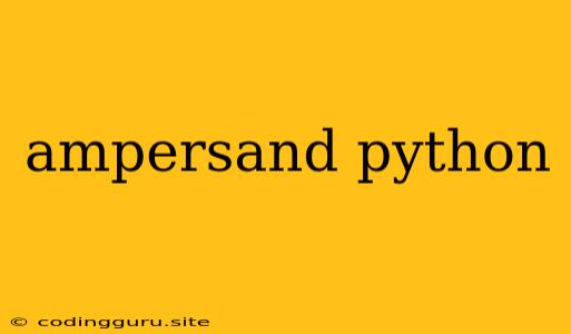 Ampersand Python