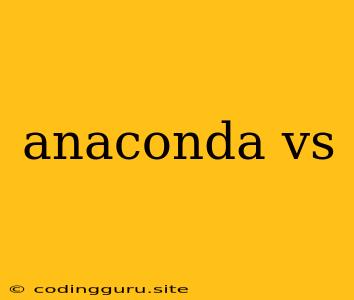 Anaconda Vs